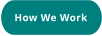 How We Work